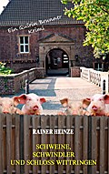 Schweine, Schwindler und Schloss Wittringen - Rainer Heinze