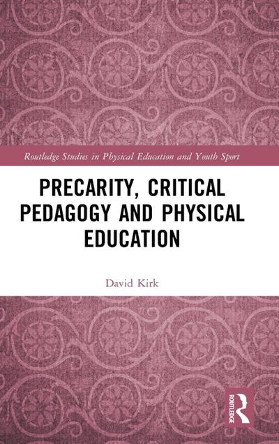 Precarity, Critical Pedagogy and Physical Education