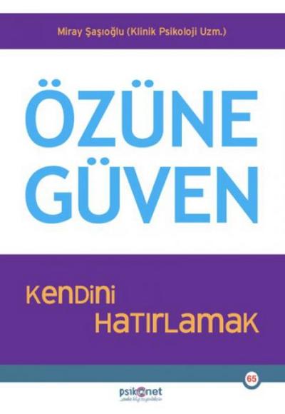 Özüne Güven - Kendini Hatirlamak