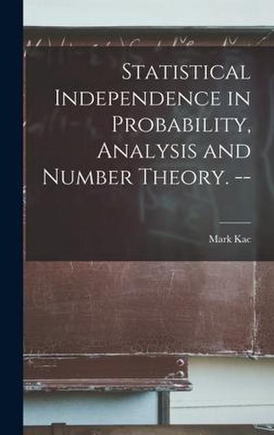 Statistical Independence in Probability, Analysis and Number Theory.