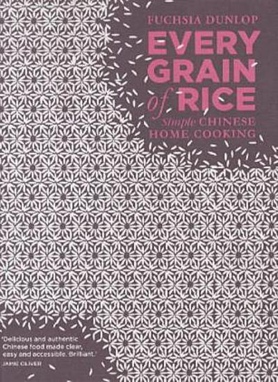Every Grain of Rice: Simple Chinese Home Cooking
