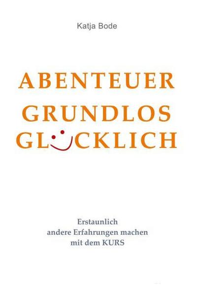 ABENTEUER GRUNDLOS GLÜCKLICH