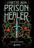 Prison Healer - Die Schattenrebellin