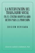 La Intervención Del Trabajador Social En El Centro Hospitalario-Retos Para La Profesión.