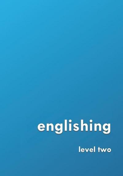 englishing: level two