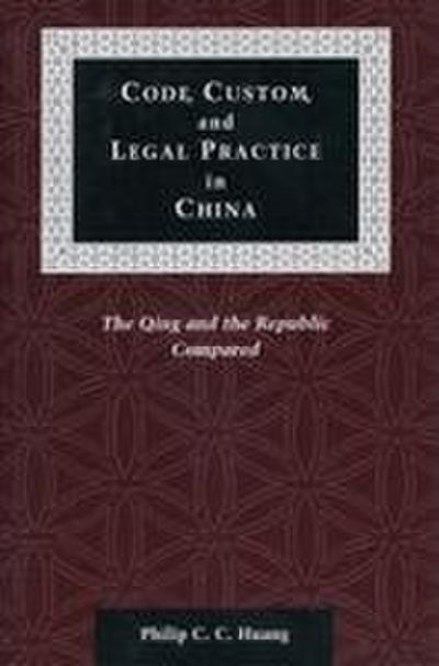 Code, Custom, and Legal Practice in China