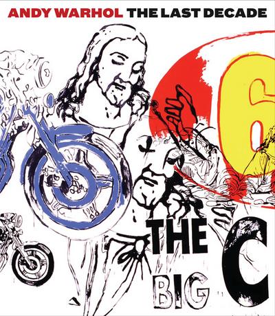 Andy Warhol: The Last Decade