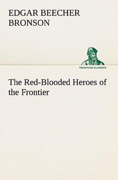 The Red-Blooded Heroes of the Frontier