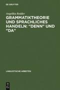 Grammatiktheorie und sprachliches Handeln: "denn" und "da"