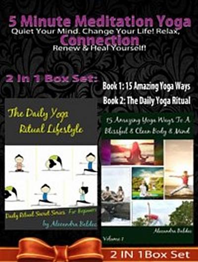 5 Minute Meditation Yoga Connection: Quiet Your Mind: 5 Minute Meditation Yoga Connection