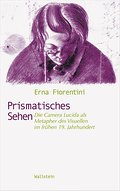 Prismatisches Sehen - Erna Fiorentini