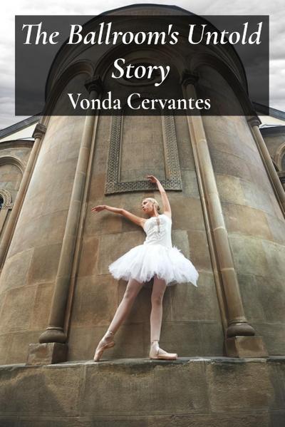 The Ballroom’s Untold Story