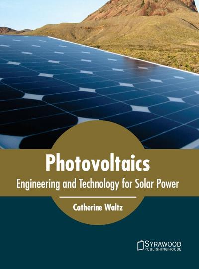 Photovoltaics: Engineering and Technology for Solar Power