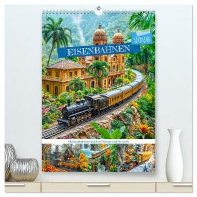 Eisenbahnen - Miniaturbahnen zwischen Fantasie und Fernweh (hochwertiger Premium Wandkalender 2026 DIN A2 hoch), Kunstdruck in Hochglanz