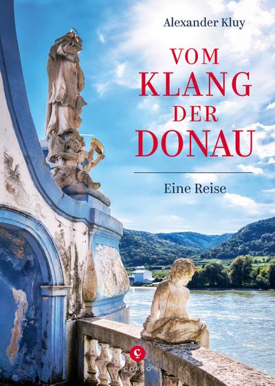 Vom Klang der Donau: Eine Reise von der Quelle bis zum Delta entlang Natur, Musik und Literatur (CORSO)
