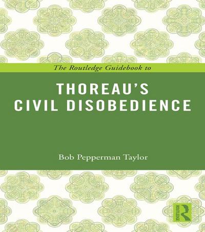 The Routledge Guidebook to Thoreau’s Civil Disobedience