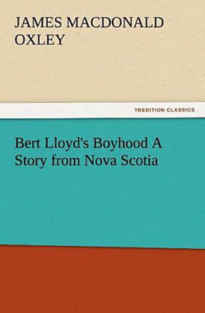 Bert Lloyd’s Boyhood A Story from Nova Scotia