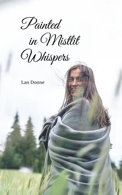 Painted in Mistlit Whispers