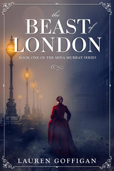 The Beast of London: A Retelling of Bram Stoker’s Dracula (Mina Murray, #1)