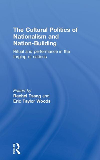 The Cultural Politics of Nationalism and Nation-Building