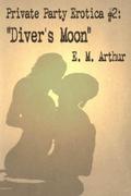 Private Party Erotica # 2: Diver’s Moon