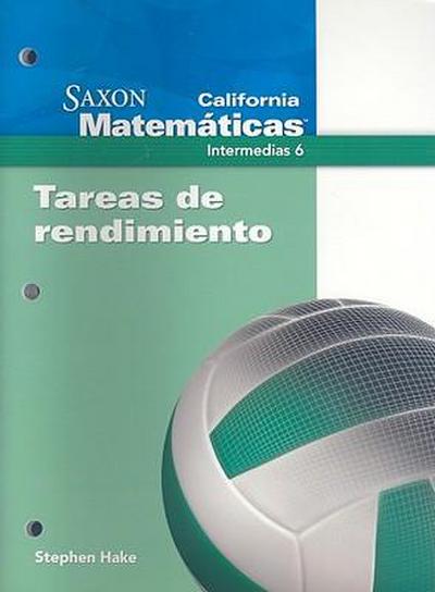 California Saxon Matematicas Intermedias 6: Tareas de Rendimiento