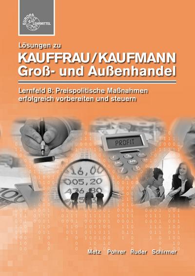 Lösungen zu Kauffrau/KaufmannGroß- und Außenhandel - Lernfeld 8