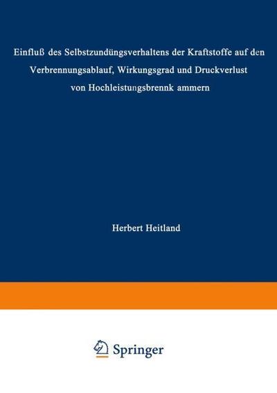 "Einfluß des Selbstzündungsverhaltens der Kraftstoffe auf den Verbrennungsablauf, Wirkungsgrad und Druckverlust von Hochleistungsbrennkammern"