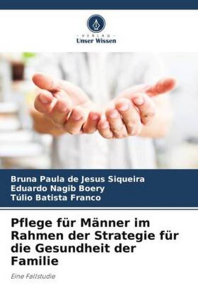 Pflege für Männer im Rahmen der Strategie für die Gesundheit der Familie