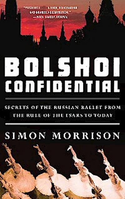 Bolshoi Confidential (eBook, EPUB) - Simon Morrison