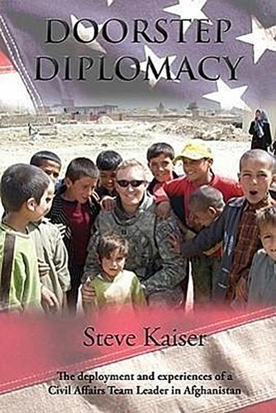Doorstep Diplomacy: The Deployment and Experiences of a Civil Affairs Team Leader in Afghanistan