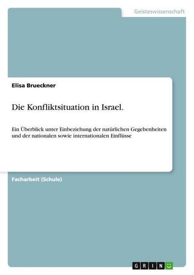 Die Konfliktsituation in Israel.