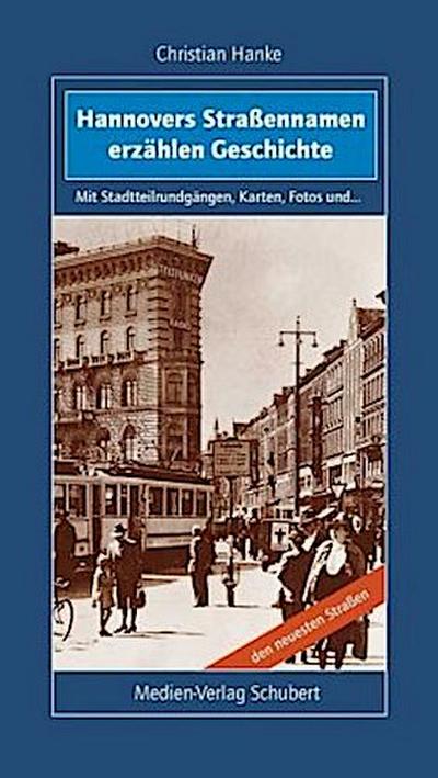 Hannovers Straßennamen erzählen Geschichte