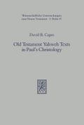 Old Testament Yahweh Texts in Paul’s Christology