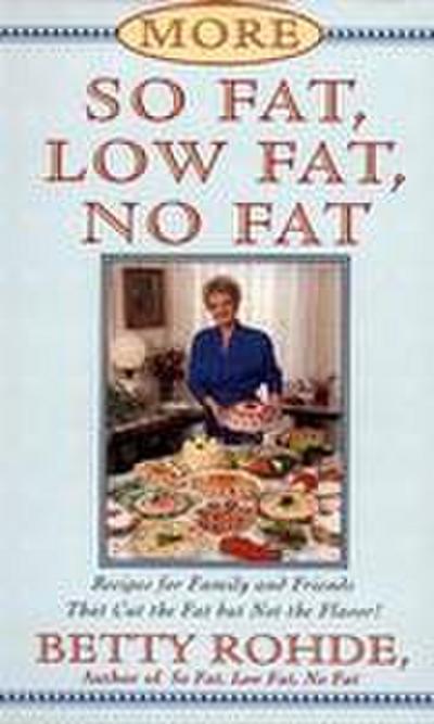 More So Fat, Low Fat, No Fat for Family and Friends