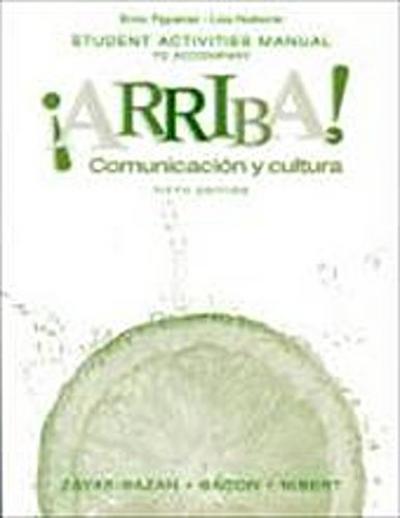 Student Activities Manual to Accompany Arriba!: Comunicacion y Cultura by Fig...