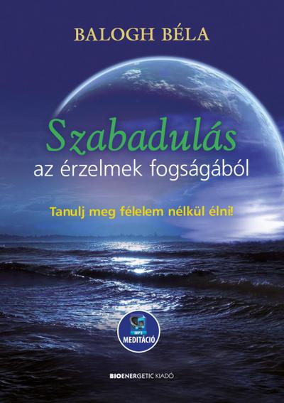 Szabadulás az érzelmek fogságából