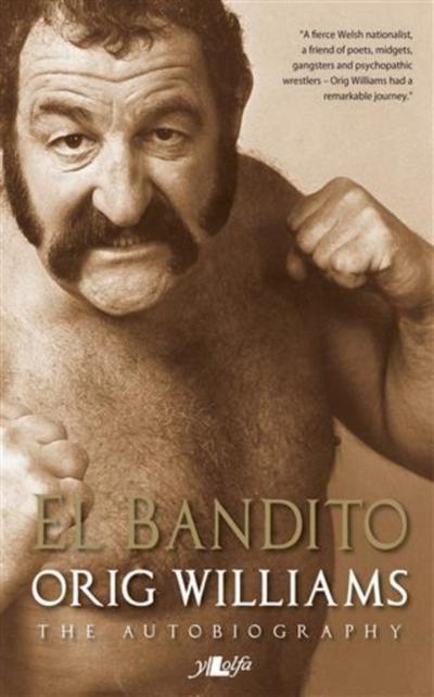 El Bandito - The Autobiography of Orig Williams