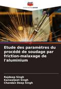 Etude des paramètres du procédé de soudage par friction-malaxage de l’aluminium