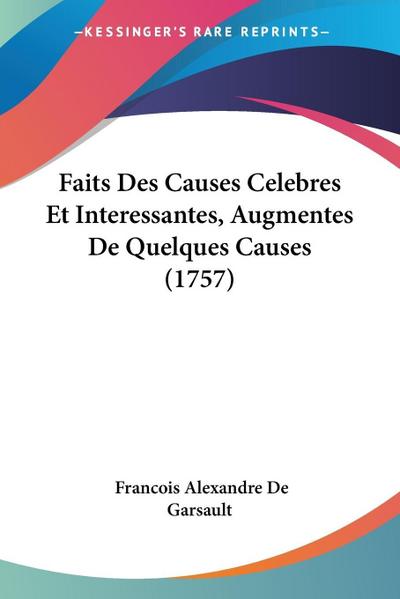 Faits Des Causes Celebres Et Interessantes, Augmentes De Quelques Causes (1757)