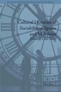 Cultural Histories of Sociabilities, Spaces and Mobilities