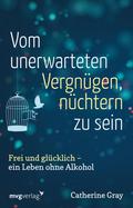Vom unerwarteten Vergnügen, nüchtern zu sein