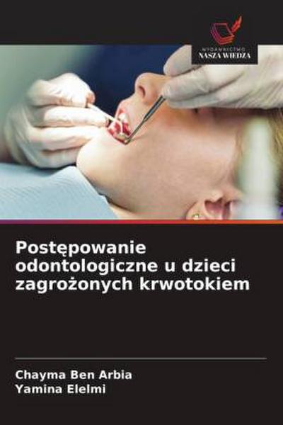 Post¿powanie odontologiczne u dzieci zagro¿onych krwotokiem