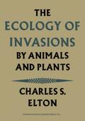 The Ecology of Invasions by Animals and Plants