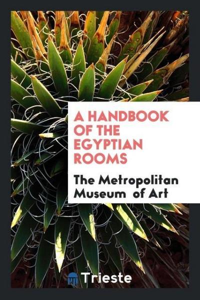 A Handbook of the Egyptian Rooms