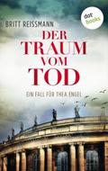 Der Traum vom Tod: Ein Fall für Thea Engel - Band 
