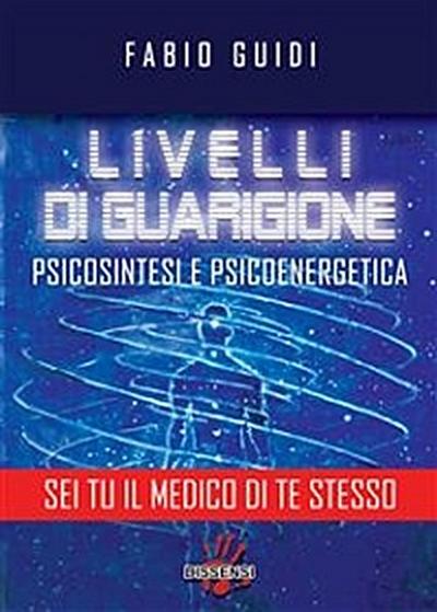 Livelli di guarigione. Psicosintesi e psicoenergetica