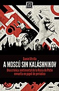 A Moscú sin Kaláshnikov