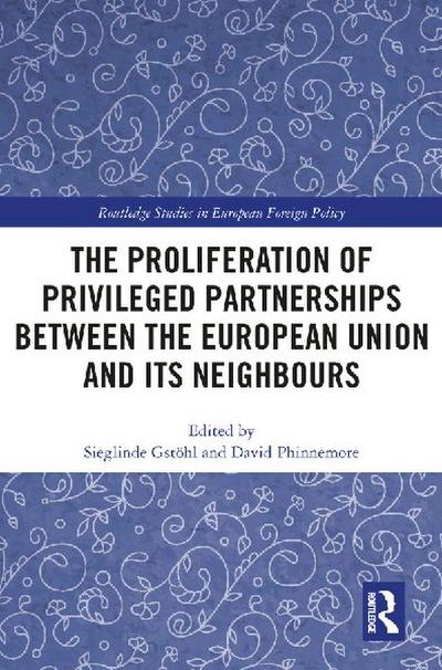 The Proliferation of Privileged Partnerships between the European Union and its Neighbours