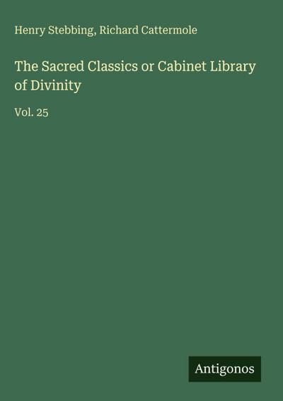 The Sacred Classics or Cabinet Library of Divinity